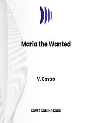 cover image of Maria the Wanted